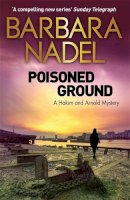 Barbara Nadel - Poisoned Ground: A Hakim and Arnold Mystery - 9781848664227 - V9781848664227