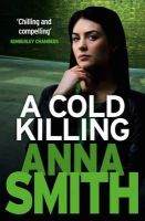 Smith, Anna - A Cold Killing (Rosie Gilmour) - 9781848664296 - V9781848664296