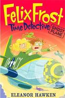 Eleanor Hawken - Felix Frost Time Detective: Ghost Plane - 9781848665620 - V9781848665620