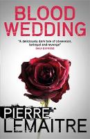 Lemaitre, Pierre - Blood Wedding - 9781848666009 - V9781848666009