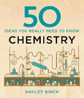 Hayley Birch - 50 Chemistry Ideas You Really Need to Know (50 Ideas You Really Need to Know Series) - 9781848666672 - V9781848666672