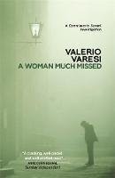 Valerio Varesi - A Woman Much Missed: A Commissario Soneri Investigation (Commissario Soneri 4) - 9781848666887 - V9781848666887