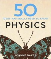 Joanne Baker - 50 Physics Ideas You Really Need to Know (50 Ideas You Really Need to Know Series) - 9781848667068 - V9781848667068