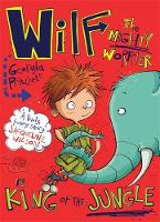Georgia Pritchett - Wilf the Mighty Worrier is King of the Jungle - 9781848669062 - V9781848669062