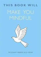 Jessamy Hibberd - This Book Will Make You Mindful - 9781848669628 - V9781848669628