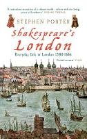 Stephen Porter - SHAKESPEARE'S LONDON: Everyday Life in London 1580-1616 - 9781848682009 - V9781848682009
