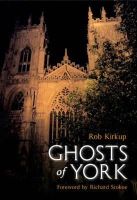 Rob Kirkup - Ghosts of York - 9781848682368 - V9781848682368