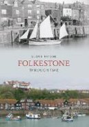 Taylor Alan - Folkestone Through Time - 9781848683594 - V9781848683594