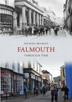 Michael Bradley - Falmouth Through Time - 9781848684690 - V9781848684690