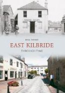 Bill Niven - East Kilbride Through Time - 9781848686786 - V9781848686786