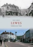 Bob Cairns - Lewes Through Time - 9781848688070 - V9781848688070