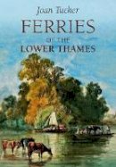 Joan Tucker - Ferries of the Lower Thames - 9781848689688 - V9781848689688