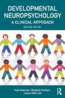 Vicki Anderson - Developmental Neuropsychology: A Clinical Approach (Brain, Behaviour and Cognition) - 9781848722026 - V9781848722026