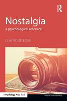 Routledge, Clay - Nostalgia: A Psychological Resource (Essays in Social Psychology) - 9781848725171 - V9781848725171