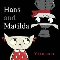 Yokococo - Hans and Matlida - 9781848772137 - V9781848772137