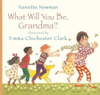Nanette Newman - What Will You be Grandma? - 9781848775299 - V9781848775299