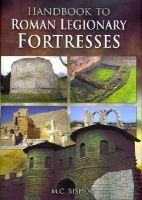 M. C. Bishop - Handbook to Roman Legionary Fortresses - 9781848841383 - V9781848841383