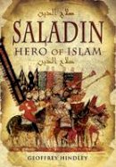 Geoffrey Hindley - Saladin: Hero of Islam - 9781848842038 - V9781848842038