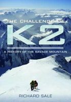 Richard Sale - Challenge of K2: a History of the Savage Mountain - 9781848842137 - V9781848842137