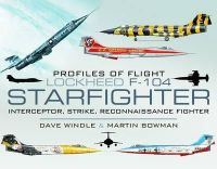 Dave Windle - Profiles of Flight: Lockheed F-104 Starfighter - 9781848844490 - V9781848844490