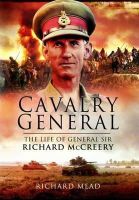 Richard Mead - Last Great Cavalryman: The Life of General Sir Richard McCreery Commander Eighth Army - 9781848844650 - V9781848844650