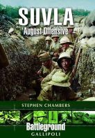 Stephen J. Chambers - Suvla: August Offensive - Gallipoli - 9781848845435 - V9781848845435