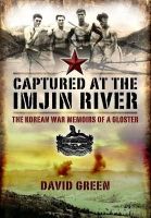 David Green - Captured at the Imjin River: The Korean War Memoirs of a Gloster - 9781848846531 - V9781848846531