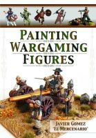 Javier Gomez Valero - Painting Wargaming Figures - 9781848848221 - V9781848848221
