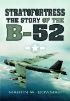 Martin Bowman - Stratofortress: The Story of the B-52 - 9781848848603 - V9781848848603