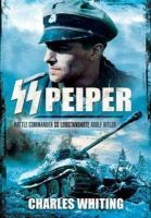 Charles Whiting - SS Peiper: Battle Commander SS Leibstandarte Adolf Hitler - 9781848848610 - V9781848848610