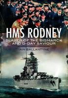 Ian Ballantyne - HMS Rodney: Slayer of the Bismarck and D-Day Saviour - 9781848848702 - V9781848848702