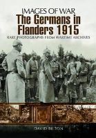 David Bilton - Germans in Flanders 1915: Images of War Series - 9781848848788 - V9781848848788