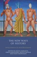 Gelina Harlaftis - The New Ways of History: Developments in Historiography (International Library of Historical Studies) - 9781848851269 - V9781848851269