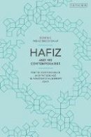 Dominic Brookshaw - Hafiz and His Contemporaries: Poetry, Performance and Patronage in Fourteenth Century Iran (British Institute of Persian Studies) - 9781848851443 - V9781848851443