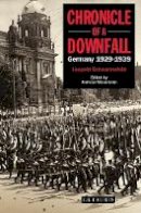 Leopold Schwarzschild - Chronicle of a Downfall: Germany 1929-1939 - 9781848852891 - V9781848852891
