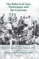 Soli Shahvar - The Baha'is of Iran, Transcaspia and the Caucasus, Volume 2: Reports and Correspondence of Russian Officials (International Library of Iranian Studies) - 9781848853928 - V9781848853928