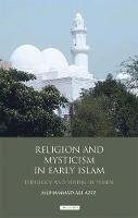 Muhammad Ali Aziz - Religion and Mysticism in Early Islam: Theology and Sufism in Yemen (Library of Middle East History) - 9781848854505 - V9781848854505