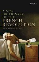 Richard Ballard - A New Dictionary of the French Revolution - 9781848854642 - V9781848854642