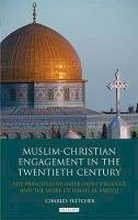 Charles Fletcher - Muslim-Christian Engagement in the Twentieth Century - 9781848855090 - V9781848855090
