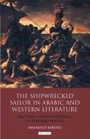 Mahmoud Baroud - The Shipwrecked Sailor in Arabic and Western Literature: Ibn Tufayl and His Influence on European Writers - 9781848855526 - V9781848855526