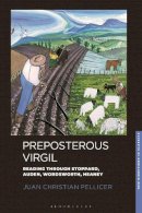 Professor Juan Christian Pellicer - Preposterous Virgil: Reading through Stoppard, Auden, Wordsworth, Heaney - 9781848856523 - V9781848856523
