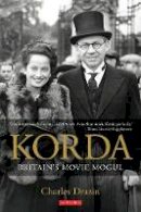 Charles Drazin - Korda: Britain´s Movie Mogul - 9781848856950 - V9781848856950