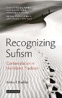 Arthur F. Buehler - Recognizing Sufism: Contemplation in the Islamic Tradition - 9781848857896 - V9781848857896