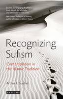 Arthur F. Buehler - Recognizing Sufism: Contemplation in the Islamic Tradition - 9781848857902 - V9781848857902