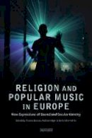 Thomas Bossius - Religion and Popular Music in Europe: New Expressions of Sacred and Secular Identity - 9781848858091 - V9781848858091