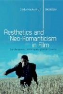 Stella Hockenhull - Aesthetics and Neoromanticism in Film: Landscapes in Contemporary British Cinema - 9781848859012 - V9781848859012