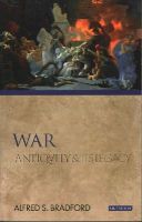 Alfred S Bradford - War: Antiquity and Its Legacy - 9781848859357 - V9781848859357