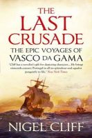 Nigel Cliff - The Last Crusade: The Epic Voyages of Vasco da Gama - 9781848870192 - V9781848870192