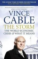 Vince Cable - The Storm: The World Economic Crisis and What It Means - 9781848870581 - V9781848870581