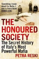 Petra Reski - The Honoured Society: My Journey to the Heart of the Mafia - 9781848871342 - V9781848871342